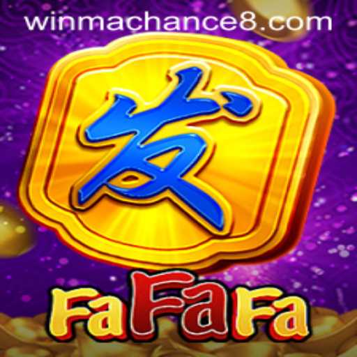 Exploring the Excitement of FaFaFa and the Thrill of WinMaChance