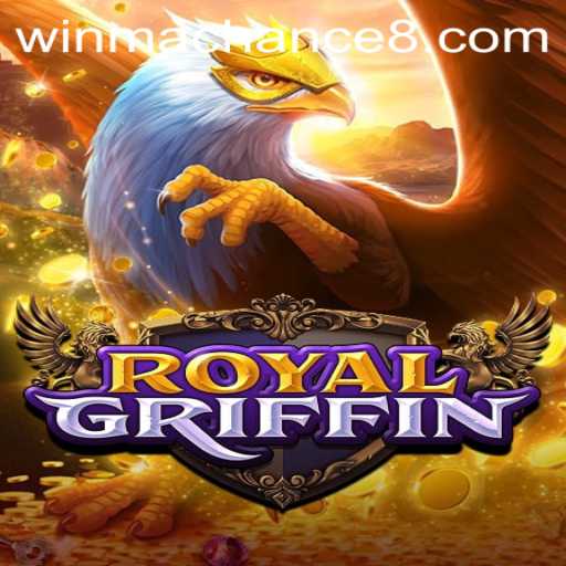 Discover the Exciting World of RoyalGriffin: Your Guide to WinMaChance