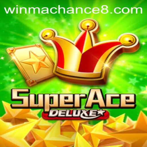 Exploring SuperAceDeluxe: The Ultimate Guide to Winning with WinMaChance